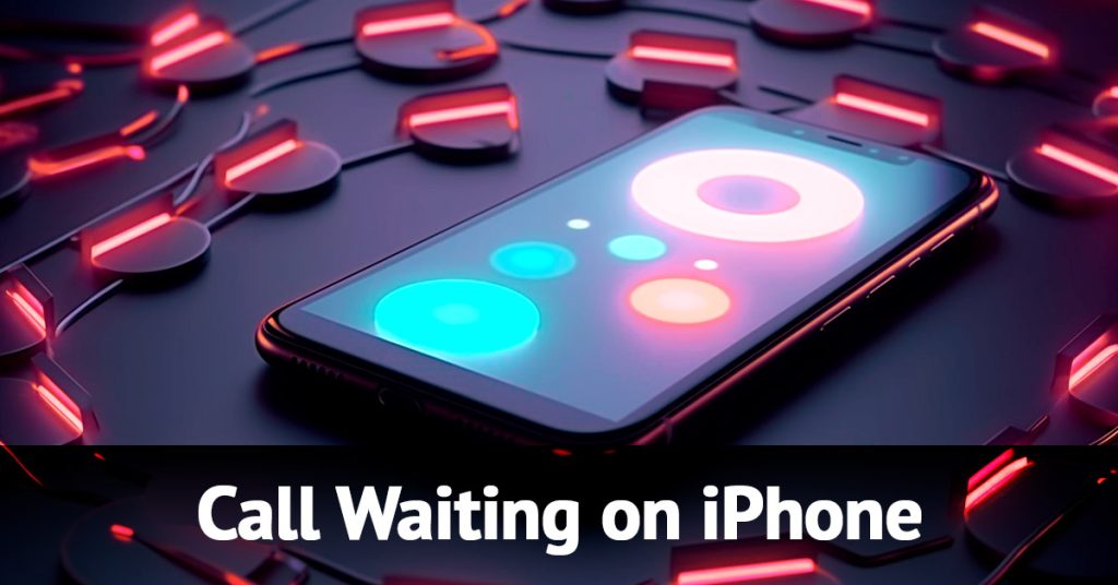 How To Easy Setup Call Waiting On IPhone In 2023