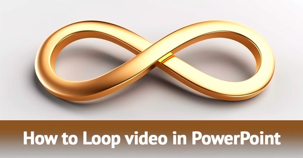 How To Loop Video In PowerPoint Presentation 2023